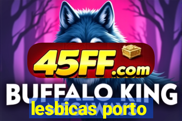 lesbicas porto